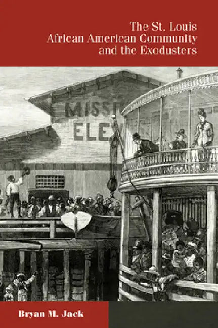 Buy The St. Louis African American Community and the Exodusters | by Bryan M. Jack | University of Missouri Press | by Bryan M. Jack | University of Missouri Press | by Bryan M. Jack | University of Missouri Press | by Bryan M. Jack | University of Missouri Press | by Bryan M. Jack | University of Missouri Press | by Bryan M. Jack | University of Missouri Press | by Bryan M. Jack | University of Missouri Press | by Bryan M. Jack | University of Missouri Press | by Bryan M. Jack | University of Misso — BookShops.in