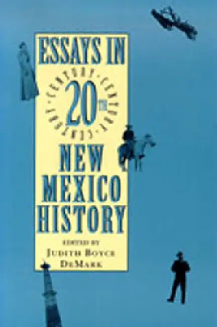 Buy Essays in Twentieth-Century New Mexico History (English, Judith Boyce DeMark) — BookShops.in