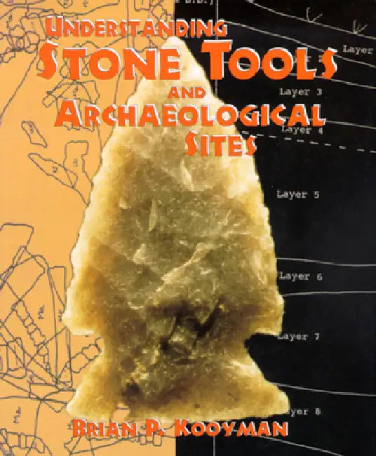 Buy Understanding Stone Tools and Archaeological Sites (English, Brian P. Kooyman) β BookShops.in