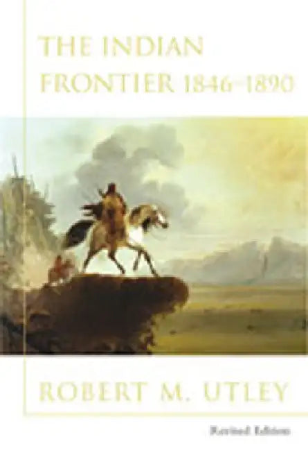 Buy Indian Frontier 1846-1890 (Revised) (English, Robert Utley) — BookShops.in