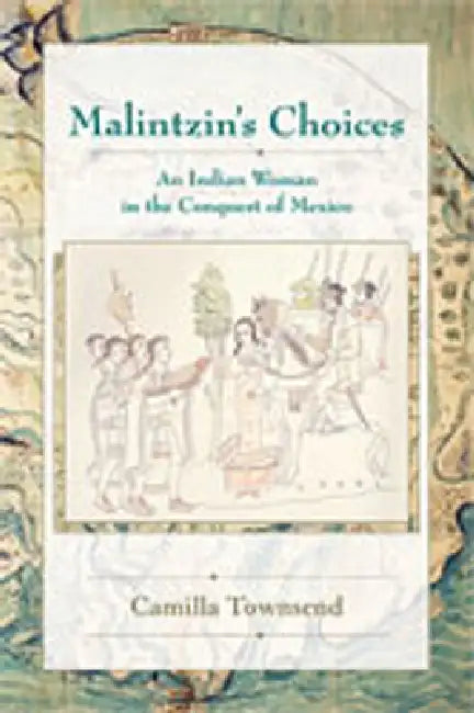 Buy Malintzin's Choices (English, Camilla Townsend) — BookShops.in