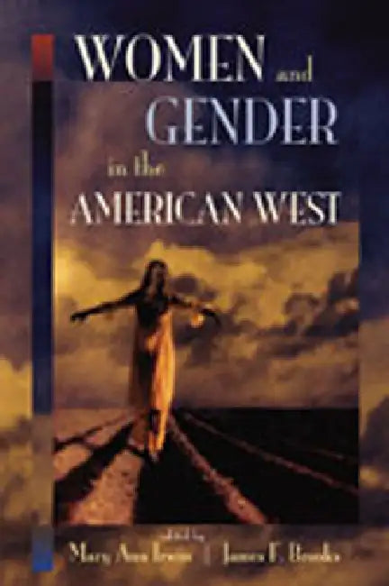 Buy Women and Gender in the American West (English, Mary Ann Irwin | James F. Brooks) — BookShops.in