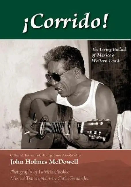 Buy ¡Corrido! | by John Holmes McDowell | Patricia Glushko | Carlos Fernández | University of New Mexico Press | by John Holmes McDowell | Patricia Glushko | Carlos Fernández | University of New Mexico Press | by John Holmes McDowell | Patricia Glushko | Carlos Fernández | University of New Mexico Press | by John Holmes McDowell | Patricia Glushko | Carlos Fernández | University of New Mexico Press | by John Holmes McDowell | Patricia Glushko | Carlos Fernández | University of New Mexico Press | by — BookShops.in