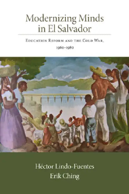 Buy Modernizing Minds in El Salvador (English, Héctor Lindo-Fuentes | Erik Ching) — BookShops.in