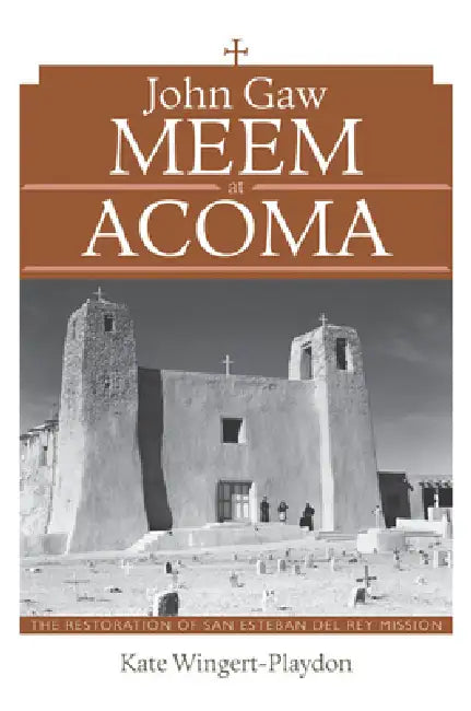 Buy John Gaw Meem at Acoma (English, Kate Wingert-Playdon) — BookShops.in