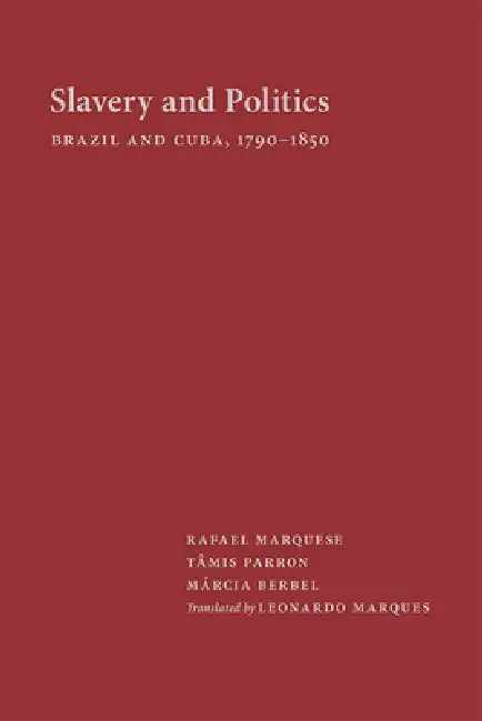 Buy Slavery and Politics | by Rafael Marquese | Tâmis Parron | Berbel Márcia | Unm Press | by Rafael Marquese | Tâmis Parron | Berbel Márcia | Unm Press | by Rafael Marquese | Tâmis Parron | Berbel Márcia | Unm Press | by Rafael Marquese | Tâmis Parron | Berbel Márcia | Unm Press | by Rafael Marquese | Tâmis Parron | Berbel Márcia | Unm Press | by Rafael Marquese | Tâmis Parron | Berbel Márcia | Unm Press | by Rafael Marquese | Tâmis Parron | Berbel Márcia | Unm Press | by Rafael Marquese | Tâmis Pa — BookShops.in
