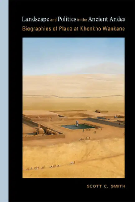 Buy Landscape and Politics in the Ancient Andes (English, Scott C. Smith) — BookShops.in