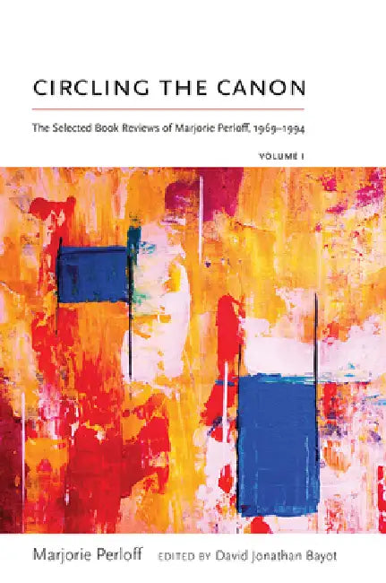 Buy Circling the Canon, Volume I | by Marjorie Perloff | David Jonathan Bayot | Unm Press | by Marjorie Perloff | David Jonathan Bayot | Unm Press | by Marjorie Perloff | David Jonathan Bayot | Unm Press | by Marjorie Perloff | David Jonathan Bayot | Unm Press | by Marjorie Perloff | David Jonathan Bayot | Unm Press | by Marjorie Perloff | David Jonathan Bayot | Unm Press | by Marjorie Perloff | David Jonathan Bayot | Unm Press | by Marjorie Perloff | David Jonathan Bayot | Unm Press | by Marjorie P — BookShops.in