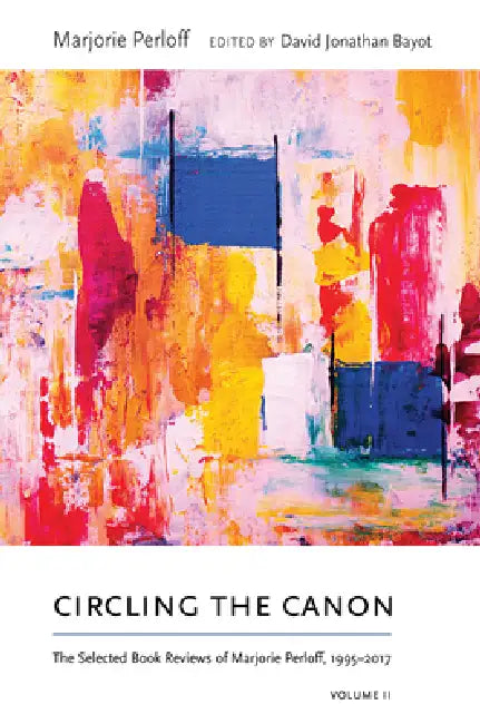 Buy Circling the Canon, Volume II (English, Marjorie Perloff | David Jonathan Bayot) — BookShops.in
