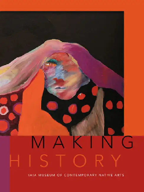 Buy Making History | by Institute of American Indian Arts | Nancy Marie Mithlo | Mar | Unm Press | by Institute of American Indian Arts | Nancy Marie Mithlo | Mar | Unm Press | by Institute of American Indian Arts | Nancy Marie Mithlo | Mar | Unm Press | by Institute of American Indian Arts | Nancy Marie Mithlo | Mar | Unm Press | by Institute of American Indian Arts | Nancy Marie Mithlo | Mar | Unm Press | by Institute of American Indian Arts | Nancy Marie Mithlo | Mar | Unm Press | by Institute of — BookShops.in