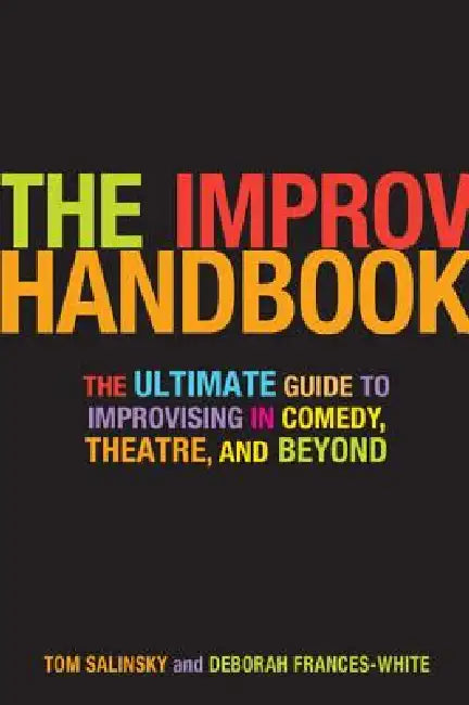 Buy The Improv Handbook | by Tom Salinsky | Deborah Frances-White | Bloomsbury Publishing PLC | by Tom Salinsky | Deborah Frances-White | Bloomsbury Publishing PLC | by Tom Salinsky | Deborah Frances-White | Bloomsbury Publishing PLC | by Tom Salinsky | Deborah Frances-White | Bloomsbury Publishing PLC | by Tom Salinsky | Deborah Frances-White | Bloomsbury Publishing PLC | by Tom Salinsky | Deborah Frances-White | Bloomsbury Publishing PLC | by Tom Salinsky | Deborah Frances-White | Bloomsbury Publi — BookShops.in