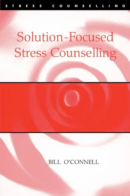 Buy Solution-Focused Stress Counselling | by Bill O'Connell | Sage Publications UK | by Bill O'Connell | Sage Publications UK | by Bill O'Connell | Sage Publications UK | by Bill O'Connell | Sage Publications UK | by Bill O'Connell | Sage Publications UK | by Bill O'Connell | Sage Publications UK | by Bill O'Connell | Sage Publications UK | by Bill O'Connell | Sage Publications UK | by Bill O'Connell | Sage Publications UK | by Bill O'Connell | Sage Publications UK | by Bill O'Connell | Sage Publica — BookShops.in