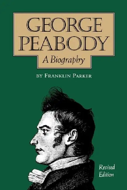Buy George Peabody, A Biography (English, Franklin Parker) โ BookShops.in