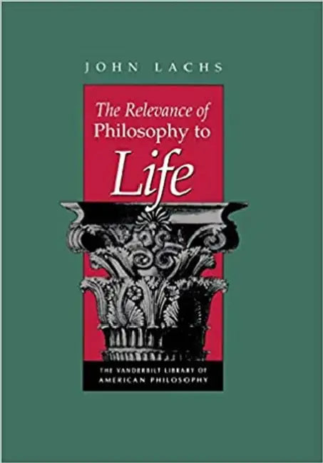 Buy Relevance of Philosophy to Life (English, John Lachs) — BookShops.in