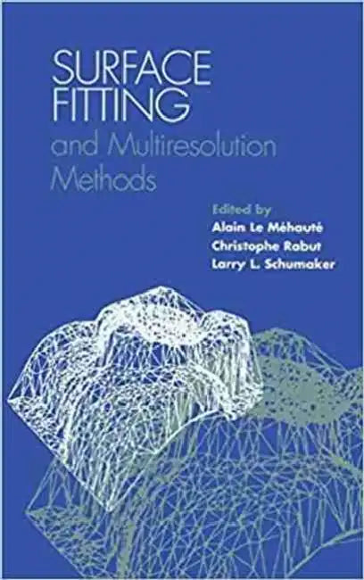 Buy Surface Fitting and Multiresolution Methods | by Alain Le Mehaute | Christophe Rabut | Larry L. Schumaker | Vanderbilt University Press | by Alain Le Mehaute | Christophe Rabut | Larry L. Schumaker | Vanderbilt University Press | by Alain Le Mehaute | Christophe Rabut | Larry L. Schumaker | Vanderbilt University Press | by Alain Le Mehaute | Christophe Rabut | Larry L. Schumaker | Vanderbilt University Press | by Alain Le Mehaute | Christophe Rabut | Larry L. Schumaker | Vanderbilt University Pr — BookShops.in