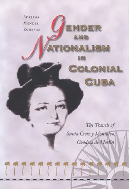 Buy Gender and Nationalism in Colonial Cuba (English, Adriana Mendez Rodenas) — BookShops.in