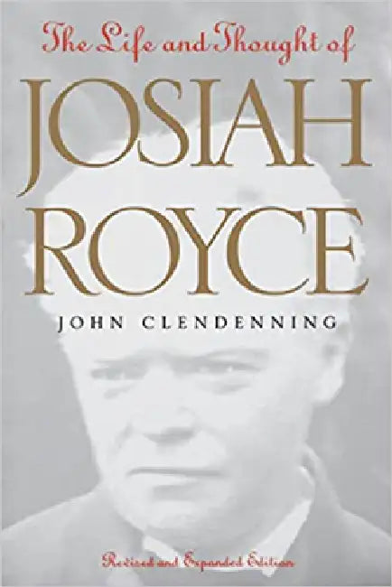 Buy Life and Thought of Josiah Royce | by John Clendenning | Vanderbilt University Press | by John Clendenning | Vanderbilt University Press | by John Clendenning | Vanderbilt University Press | by John Clendenning | Vanderbilt University Press | by John Clendenning | Vanderbilt University Press | by John Clendenning | Vanderbilt University Press | by John Clendenning | Vanderbilt University Press | by John Clendenning | Vanderbilt University Press | by John Clendenning | Vanderbilt University Press — BookShops.in