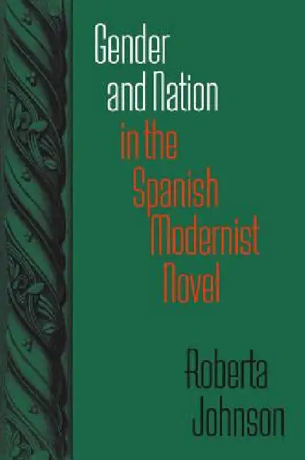 Buy Gender and Nation in the Spanish Modernist Novel (English, Roberta Johnson) — BookShops.in