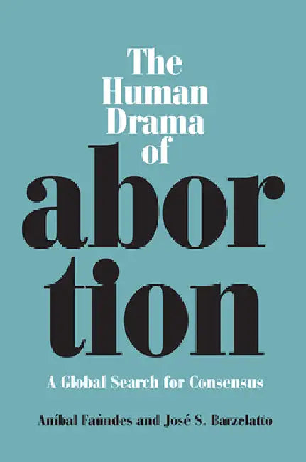 Buy Human Drama of Abortion (English, Anibal Faundes) — BookShops.in