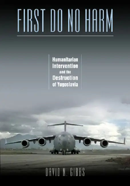 Buy First Do No Harm | by David N. Gibbs | Vanderbilt University Press | by David N. Gibbs | Vanderbilt University Press | by David N. Gibbs | Vanderbilt University Press | by David N. Gibbs | Vanderbilt University Press | by David N. Gibbs | Vanderbilt University Press | by David N. Gibbs | Vanderbilt University Press | by David N. Gibbs | Vanderbilt University Press | by David N. Gibbs | Vanderbilt University Press | by David N. Gibbs | Vanderbilt University Press | by David N. Gibbs | Vanderbilt — BookShops.in
