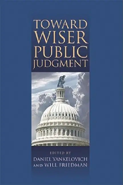 Buy Toward Wiser Public Judgment | by Daniel Yankelovich | Vanderbilt University Press | by Daniel Yankelovich | Vanderbilt University Press | by Daniel Yankelovich | Vanderbilt University Press | by Daniel Yankelovich | Vanderbilt University Press | by Daniel Yankelovich | Vanderbilt University Press | by Daniel Yankelovich | Vanderbilt University Press | by Daniel Yankelovich | Vanderbilt University Press | by Daniel Yankelovich | Vanderbilt University Press | by Daniel Yankelovich | Vanderbilt Un — BookShops.in