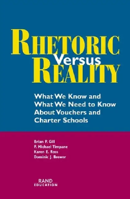 Buy Rhetoric Versus Reality (English, Brian P. Gill | Michael Timpane | Karen E. Ross) — BookShops.in