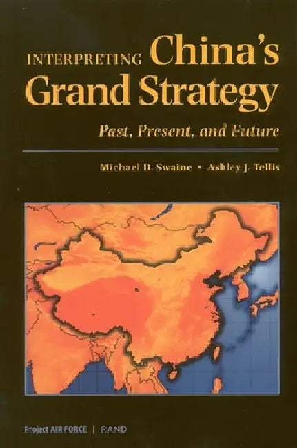 Buy Interpreting China's Grand Strategy (English, Michael D. Swaine | Ashley J. Tellis) — BookShops.in