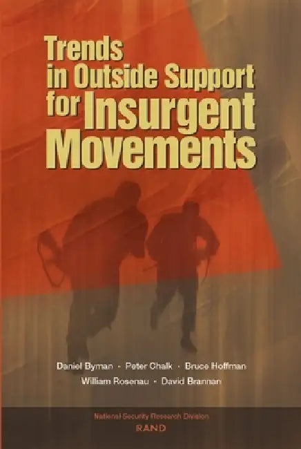 Buy Trends in Outside Support for Insurgent Movements | by Daniel L. Byman | Peter Chalk | Bruce Hoffman | RAND Corporation | by Daniel L. Byman | Peter Chalk | Bruce Hoffman | RAND Corporation | by Daniel L. Byman | Peter Chalk | Bruce Hoffman | RAND Corporation | by Daniel L. Byman | Peter Chalk | Bruce Hoffman | RAND Corporation | by Daniel L. Byman | Peter Chalk | Bruce Hoffman | RAND Corporation | by Daniel L. Byman | Peter Chalk | Bruce Hoffman | RAND Corporation | by Daniel L. Byman | Peter C — BookShops.in