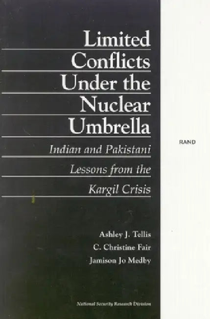 Buy Limited Conflict Under the Nuclear Umbrella | by Arthur J. Tellis | Christine C. Fair | Jamison Jo Medby | RAND Corporation | by Arthur J. Tellis | Christine C. Fair | Jamison Jo Medby | RAND Corporation | by Arthur J. Tellis | Christine C. Fair | Jamison Jo Medby | RAND Corporation | by Arthur J. Tellis | Christine C. Fair | Jamison Jo Medby | RAND Corporation | by Arthur J. Tellis | Christine C. Fair | Jamison Jo Medby | RAND Corporation | by Arthur J. Tellis | Christine C. Fair | Jamison Jo M — BookShops.in