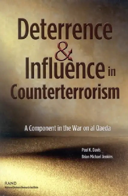 Buy Deterrence and Influnce in Counterterrorism | by Paul K. Davis | Brian Michael Jenkins | RAND Corporation | by Paul K. Davis | Brian Michael Jenkins | RAND Corporation | by Paul K. Davis | Brian Michael Jenkins | RAND Corporation | by Paul K. Davis | Brian Michael Jenkins | RAND Corporation | by Paul K. Davis | Brian Michael Jenkins | RAND Corporation | by Paul K. Davis | Brian Michael Jenkins | RAND Corporation | by Paul K. Davis | Brian Michael Jenkins | RAND Corporation | by Paul K. Davis | B — BookShops.in