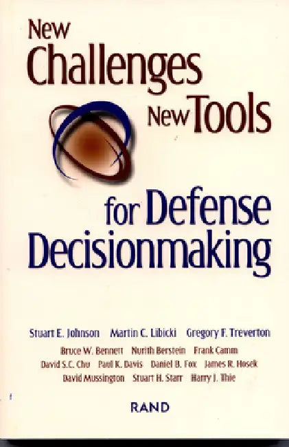Buy New Challenges, New Tools for Defense Decisionmaking | by Stuart Johnson | Martin Libicki | Gregory F. Treverton | RAND Corporation | by Stuart Johnson | Martin Libicki | Gregory F. Treverton | RAND Corporation | by Stuart Johnson | Martin Libicki | Gregory F. Treverton | RAND Corporation | by Stuart Johnson | Martin Libicki | Gregory F. Treverton | RAND Corporation | by Stuart Johnson | Martin Libicki | Gregory F. Treverton | RAND Corporation | by Stuart Johnson | Martin Libicki | Gregory F. Tr — BookShops.in