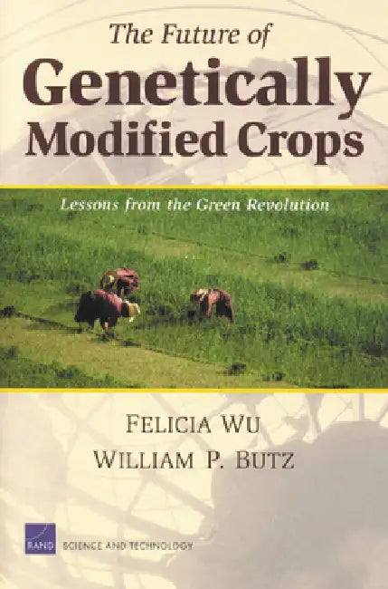 Buy The Future of Genetically Modified Crops | by Felicia Wu | William Butz | RAND Corporation | by Felicia Wu | William Butz | RAND Corporation | by Felicia Wu | William Butz | RAND Corporation | by Felicia Wu | William Butz | RAND Corporation | by Felicia Wu | William Butz | RAND Corporation | by Felicia Wu | William Butz | RAND Corporation | by Felicia Wu | William Butz | RAND Corporation | by Felicia Wu | William Butz | RAND Corporation | by Felicia Wu | William Butz | RAND Corporation | by Feli — BookShops.in