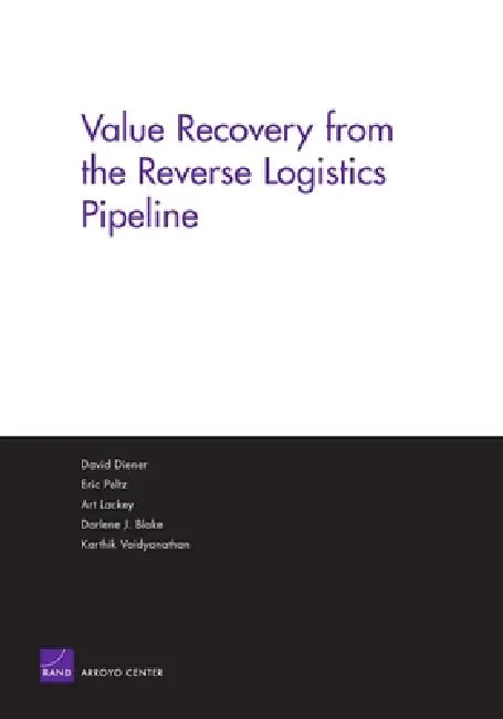 Buy Value Recovery from the Reverse Logistics Pipeline | by Rand Corporation | Eric Peltz | Arthur Lackey | RAND Corporation | by Rand Corporation | Eric Peltz | Arthur Lackey | RAND Corporation | by Rand Corporation | Eric Peltz | Arthur Lackey | RAND Corporation | by Rand Corporation | Eric Peltz | Arthur Lackey | RAND Corporation | by Rand Corporation | Eric Peltz | Arthur Lackey | RAND Corporation | by Rand Corporation | Eric Peltz | Arthur Lackey | RAND Corporation | by Rand Corporation | Eric  — BookShops.in