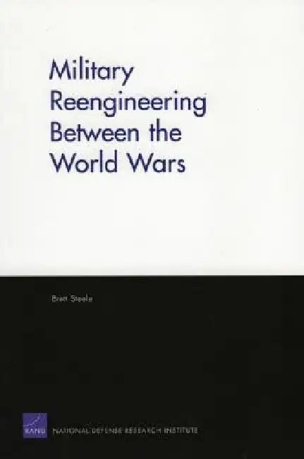 Buy Military Reengineering Between the World Wars | by Brett Steele | RAND Corporation | by Brett Steele | RAND Corporation | by Brett Steele | RAND Corporation | by Brett Steele | RAND Corporation | by Brett Steele | RAND Corporation | by Brett Steele | RAND Corporation | by Brett Steele | RAND Corporation | by Brett Steele | RAND Corporation | by Brett Steele | RAND Corporation | by Brett Steele | RAND Corporation | by Brett Steele | RAND Corporation | by Brett Steele | RAND Corporation | by Brett โ BookShops.in