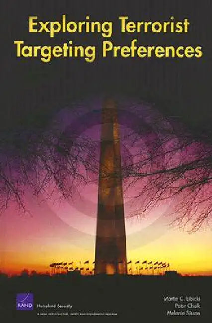 Buy Exploring Terrorist Targeting Preferences | by Martin C. Libicki | Peter Chalk | Melanie Sisson | RAND Corporation | by Martin C. Libicki | Peter Chalk | Melanie Sisson | RAND Corporation | by Martin C. Libicki | Peter Chalk | Melanie Sisson | RAND Corporation | by Martin C. Libicki | Peter Chalk | Melanie Sisson | RAND Corporation | by Martin C. Libicki | Peter Chalk | Melanie Sisson | RAND Corporation | by Martin C. Libicki | Peter Chalk | Melanie Sisson | RAND Corporation | by Martin C. Libic — BookShops.in