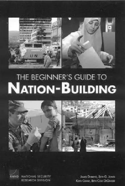 Buy The Beginner's Guide to Nation-Building | by James Dobbins | Seth G. Jones | Keith Crane | RAND Corporation | by James Dobbins | Seth G. Jones | Keith Crane | RAND Corporation | by James Dobbins | Seth G. Jones | Keith Crane | RAND Corporation | by James Dobbins | Seth G. Jones | Keith Crane | RAND Corporation | by James Dobbins | Seth G. Jones | Keith Crane | RAND Corporation | by James Dobbins | Seth G. Jones | Keith Crane | RAND Corporation | by James Dobbins | Seth G. Jones | Keith Crane | R — BookShops.in