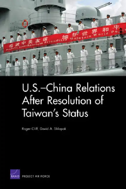 Buy U.S.-China Relations After Resolution of Taiwan's Status | by Roger Cliff | David A. Shlapak | RAND Corporation | by Roger Cliff | David A. Shlapak | RAND Corporation | by Roger Cliff | David A. Shlapak | RAND Corporation | by Roger Cliff | David A. Shlapak | RAND Corporation | by Roger Cliff | David A. Shlapak | RAND Corporation | by Roger Cliff | David A. Shlapak | RAND Corporation | by Roger Cliff | David A. Shlapak | RAND Corporation | by Roger Cliff | David A. Shlapak | RAND Corporation | b — BookShops.in
