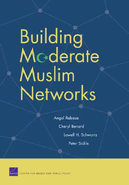 Buy Building Moderate Muslim Networks | by Angel Rabasa | Cheryl Benard | Lowell H. Schwartz | RAND Corporation | by Angel Rabasa | Cheryl Benard | Lowell H. Schwartz | RAND Corporation | by Angel Rabasa | Cheryl Benard | Lowell H. Schwartz | RAND Corporation | by Angel Rabasa | Cheryl Benard | Lowell H. Schwartz | RAND Corporation | by Angel Rabasa | Cheryl Benard | Lowell H. Schwartz | RAND Corporation | by Angel Rabasa | Cheryl Benard | Lowell H. Schwartz | RAND Corporation | by Angel Rabasa | Ch โ BookShops.in