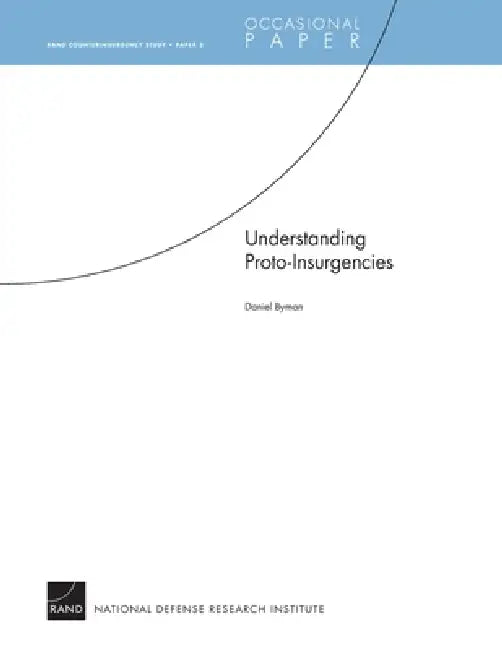 Buy Understanding Proto-Insurgencies | by Daniel L. Byman | RAND Corporation | by Daniel L. Byman | RAND Corporation | by Daniel L. Byman | RAND Corporation | by Daniel L. Byman | RAND Corporation | by Daniel L. Byman | RAND Corporation | by Daniel L. Byman | RAND Corporation | by Daniel L. Byman | RAND Corporation | by Daniel L. Byman | RAND Corporation | by Daniel L. Byman | RAND Corporation | by Daniel L. Byman | RAND Corporation | by Daniel L. Byman | RAND Corporation | by Daniel L. Byman | RAND โ BookShops.in