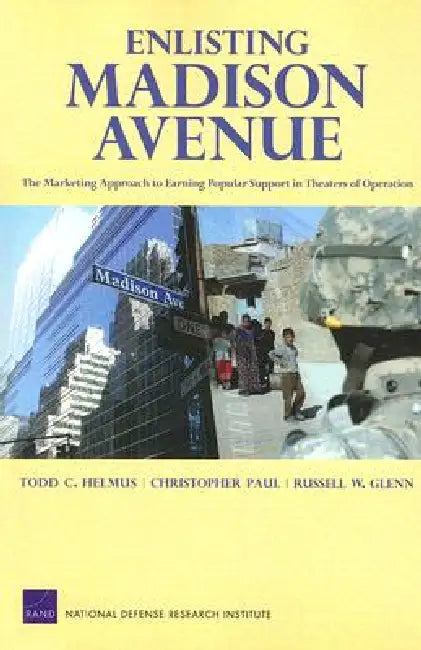 Buy Enlisting Madison Avenue | by Todd C. Helmus | Christopher Paul | Russell W. Glenn | RAND Corporation | by Todd C. Helmus | Christopher Paul | Russell W. Glenn | RAND Corporation | by Todd C. Helmus | Christopher Paul | Russell W. Glenn | RAND Corporation | by Todd C. Helmus | Christopher Paul | Russell W. Glenn | RAND Corporation | by Todd C. Helmus | Christopher Paul | Russell W. Glenn | RAND Corporation | by Todd C. Helmus | Christopher Paul | Russell W. Glenn | RAND Corporation | by Todd C. — BookShops.in