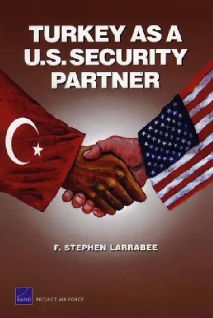 Buy Turkey as a U.S. Security Partner | by Stephen F. Larrabee | RAND Corporation | by Stephen F. Larrabee | RAND Corporation | by Stephen F. Larrabee | RAND Corporation | by Stephen F. Larrabee | RAND Corporation | by Stephen F. Larrabee | RAND Corporation | by Stephen F. Larrabee | RAND Corporation | by Stephen F. Larrabee | RAND Corporation | by Stephen F. Larrabee | RAND Corporation | by Stephen F. Larrabee | RAND Corporation | by Stephen F. Larrabee | RAND Corporation | by Stephen F. Larrabee | โ BookShops.in
