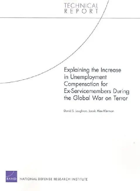 Buy Explaining the Increase in Unemployment Compensation for Ex-Servicemembers During the Global War on (English, David S. Loughran | Jacob Alex Klerman) โ BookShops.in