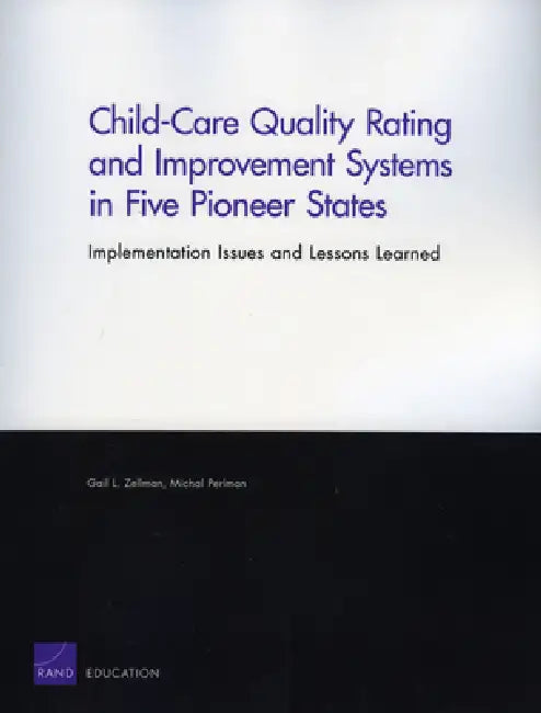 Buy Child-Care Quality Rating and Improvement Systems in Five Pioneer States | by Gail L. Zellman | Michal Perlman Perlman | RAND Corporation | by Gail L. Zellman | Michal Perlman Perlman | RAND Corporation | by Gail L. Zellman | Michal Perlman Perlman | RAND Corporation | by Gail L. Zellman | Michal Perlman Perlman | RAND Corporation | by Gail L. Zellman | Michal Perlman Perlman | RAND Corporation | by Gail L. Zellman | Michal Perlman Perlman | RAND Corporation | by Gail L. Zellman | Michal Perlman — BookShops.in