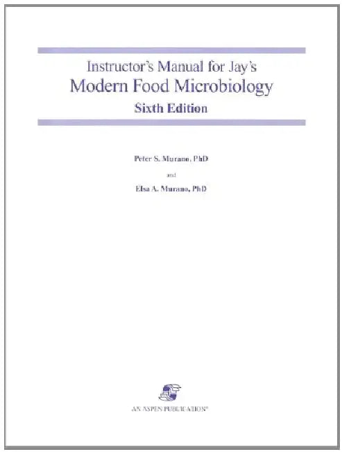 Buy Instructor Manual for Jay Modern Food Microbio (English, Peter Mu Elsa Murano) — BookShops.in