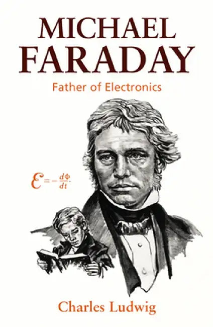 Buy Michael Faraday, Father of Electronics (English, Charles Ludwig) — BookShops.in