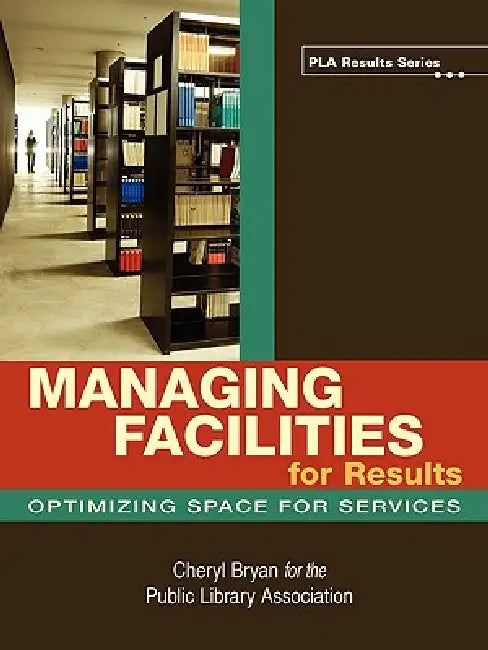 Buy Managing Facilities for Results | by Cheryl Bryan | ALA Editions | by Cheryl Bryan | ALA Editions | by Cheryl Bryan | ALA Editions | by Cheryl Bryan | ALA Editions | by Cheryl Bryan | ALA Editions | by Cheryl Bryan | ALA Editions | by Cheryl Bryan | ALA Editions | by Cheryl Bryan | ALA Editions | by Cheryl Bryan | ALA Editions | by Cheryl Bryan | ALA Editions | by Cheryl Bryan | ALA Editions | by Cheryl Bryan | ALA Editions | by Cheryl Bryan | ALA Editions | by Cheryl Bryan | ALA Editions | by C — BookShops.in