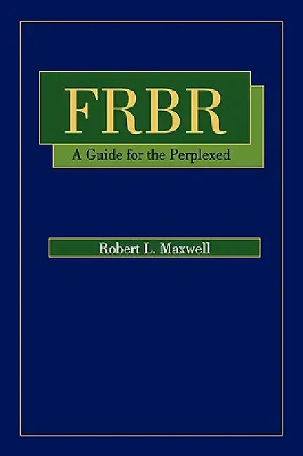 Buy FRBR: A Guide for the Perplexed by Robert Maxwell (Paperback, English, Ala Editions) β Library & Information Science Textbook β BookShops.in