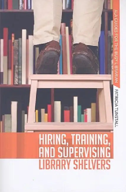 Buy Hiring, Training, and Supervising Library Shelvers (English, Patricia Tunstall) — BookShops.in