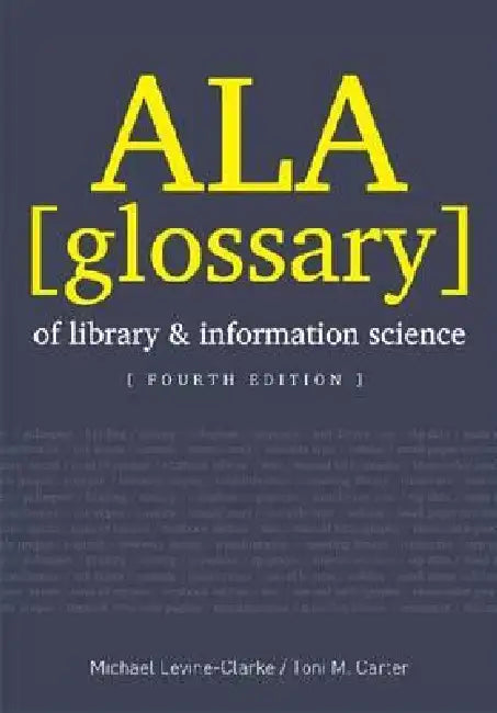 Buy ALA Glossary of Library and Information Science | by Michael Levine-Clark | Toni Carter Dean | ALA Editions | by Michael Levine-Clark | Toni Carter Dean | ALA Editions | by Michael Levine-Clark | Toni Carter Dean | ALA Editions | by Michael Levine-Clark | Toni Carter Dean | ALA Editions | by Michael Levine-Clark | Toni Carter Dean | ALA Editions | by Michael Levine-Clark | Toni Carter Dean | ALA Editions | by Michael Levine-Clark | Toni Carter Dean | ALA Editions | by Michael Levine-Clark | Toni — BookShops.in
