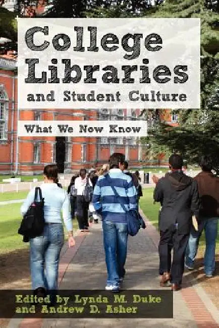 Buy College Libraries and Student Culture (English, Lynda M. Duke | Andrew D. Asher) — BookShops.in